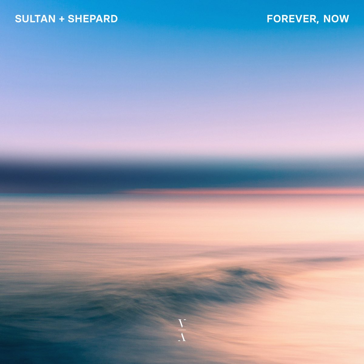 Sultan + Shepard — Forever, Now cover artwork