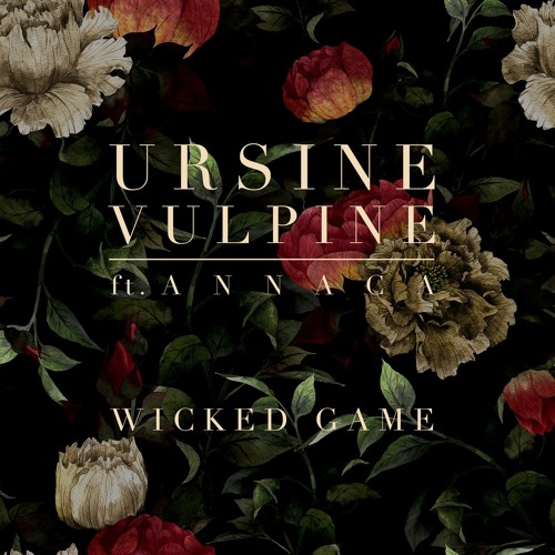 Ursine Vulpine ft. featuring Annaca Wicked Game cover artwork