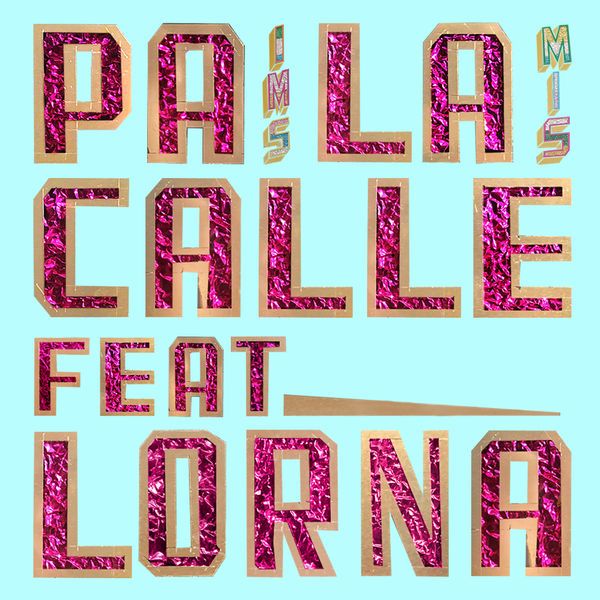 Mexican Institute Of Sound featuring Lorna — Pa&#039; La Calle cover artwork