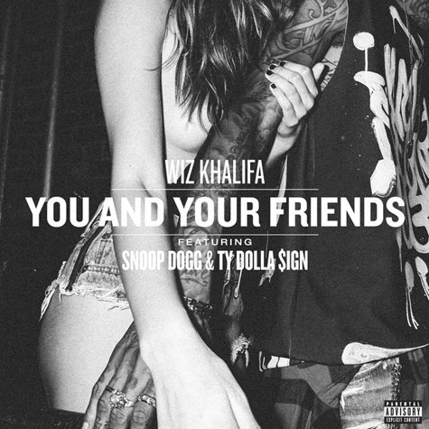 Wiz Khalifa ft. featuring Snoop Dogg & Ty Dolla $ign You and Your Friends cover artwork