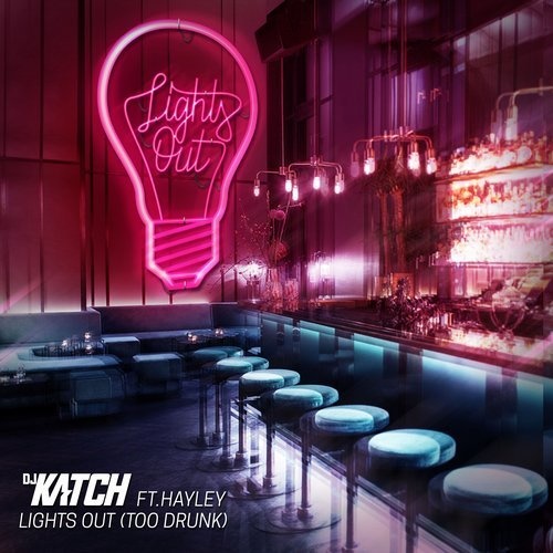 DJ Katch ft. featuring Hayla Lights Out (Too Drunk) cover artwork