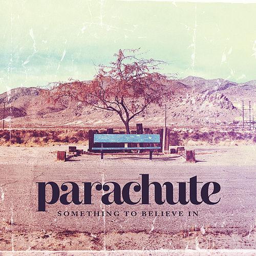 Parachute — Something to Believe In cover artwork