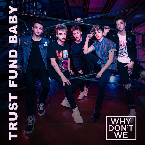 Why Don&#039;t We — Trust Fund Baby cover artwork