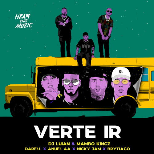 DJ Luian & Mambo Kingz featuring Darell, Anuel AA, Nicky Jam, & Brytiago — Verte Ir cover artwork