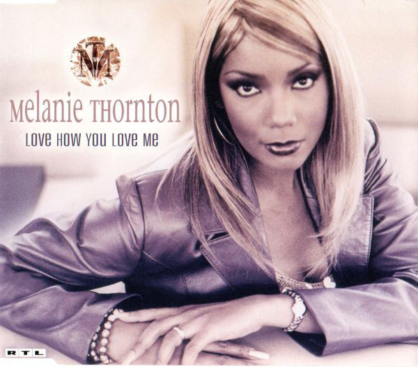Melanie Thornton — Love How You Love Me cover artwork