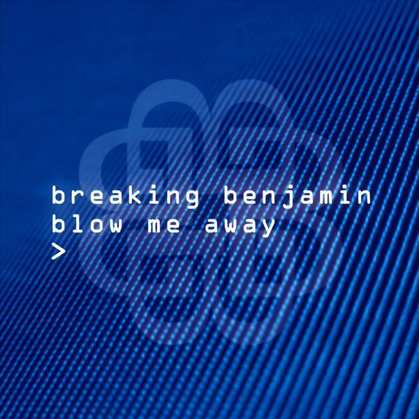 Breaking Benjamin — Blow Me Away cover artwork