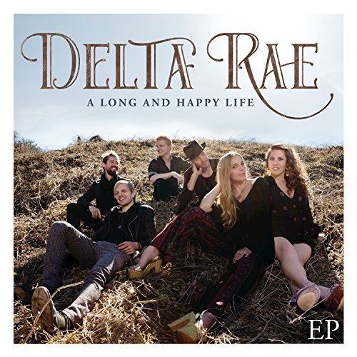 Delta Rae A Long and Happy Life EP cover artwork