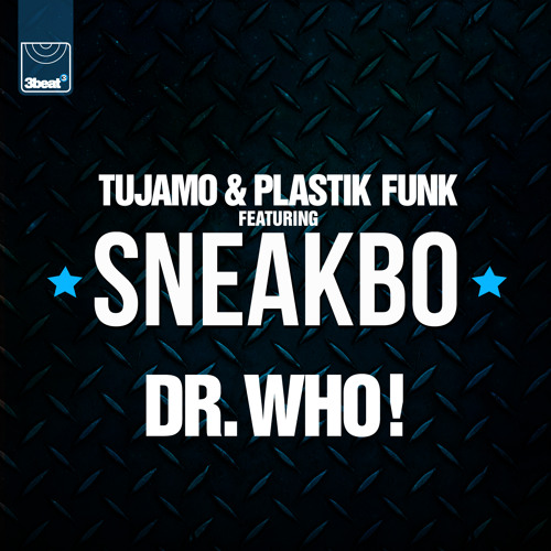 Tujamo & Plastik Funk featuring Sneakbo — Dr. Who cover artwork