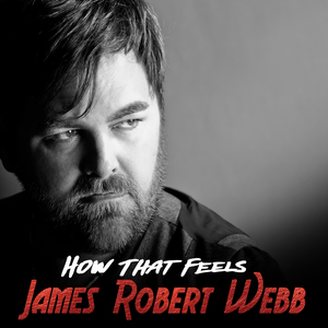 James Robert Webb — How That Feels cover artwork