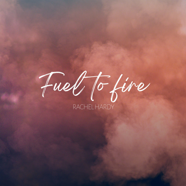 Rachel Hardy — Fuel to Fire cover artwork