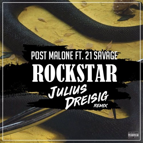 Post Malone ft. featuring 21 Savage Rockstar (Julius Dreisig Remix) cover artwork