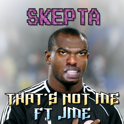 Skepta featuring JME — That&#039;s Not Me cover artwork