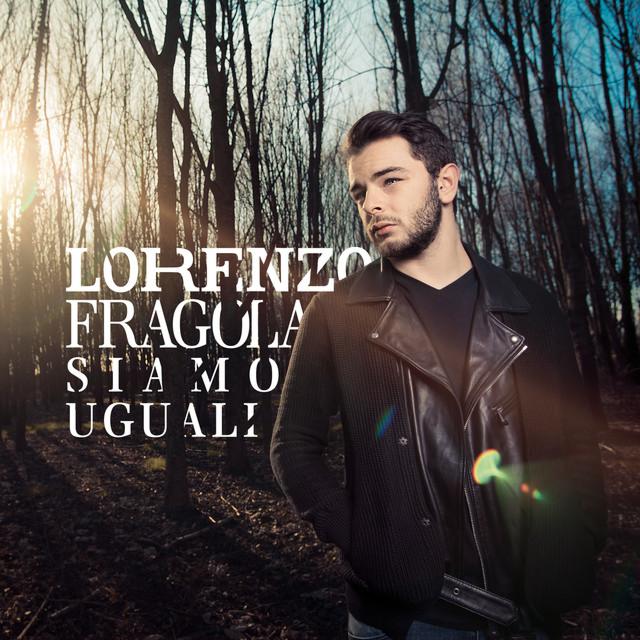 Lorenzo Fragola — Siamo Uguali cover artwork