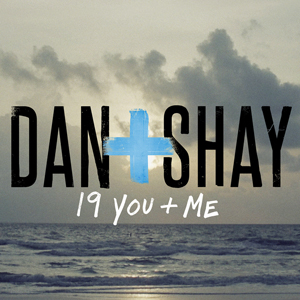 Dan + Shay 19 You + Me cover artwork
