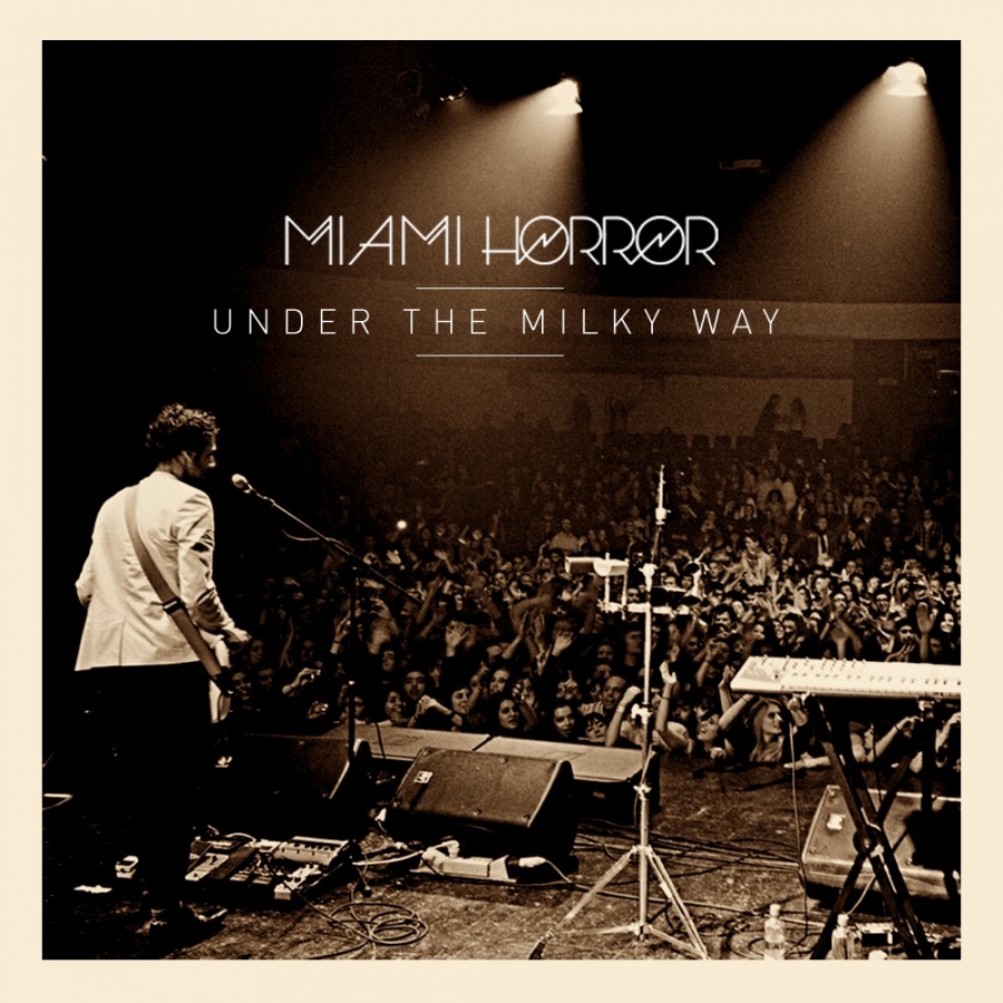 Miami Horror — Under The Milky Way cover artwork