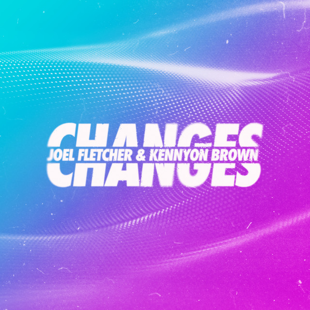 Joel Fletcher & Kennyon Brown — Changes cover artwork