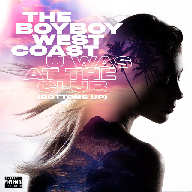 The BoyBoy West Coast — U Was At The Club (Bottoms Up) cover artwork