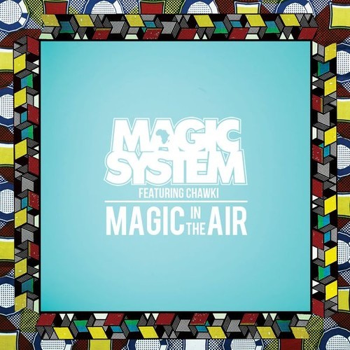 Magic System featuring Chawki — Magic in the Air cover artwork