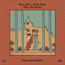 Chris Lake & Aatig — In The Yuma [Four Tet Remix] cover artwork