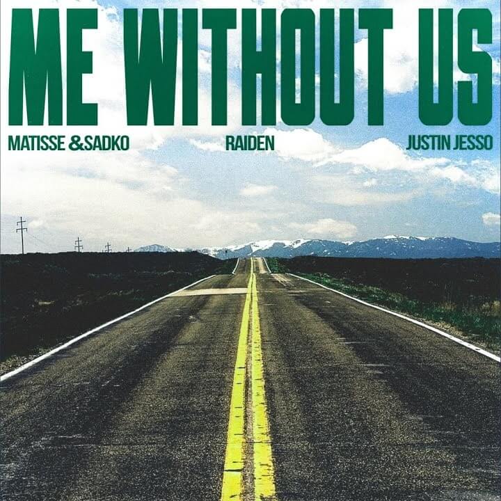 Matisse &amp; Sadko, Raiden, & Justin Jesso — Me Without Us cover artwork