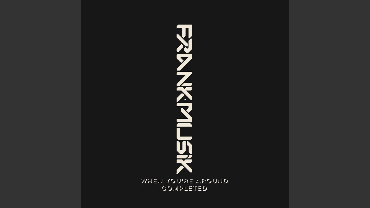 Frankmusik — When You&#039;re Around Completed cover artwork