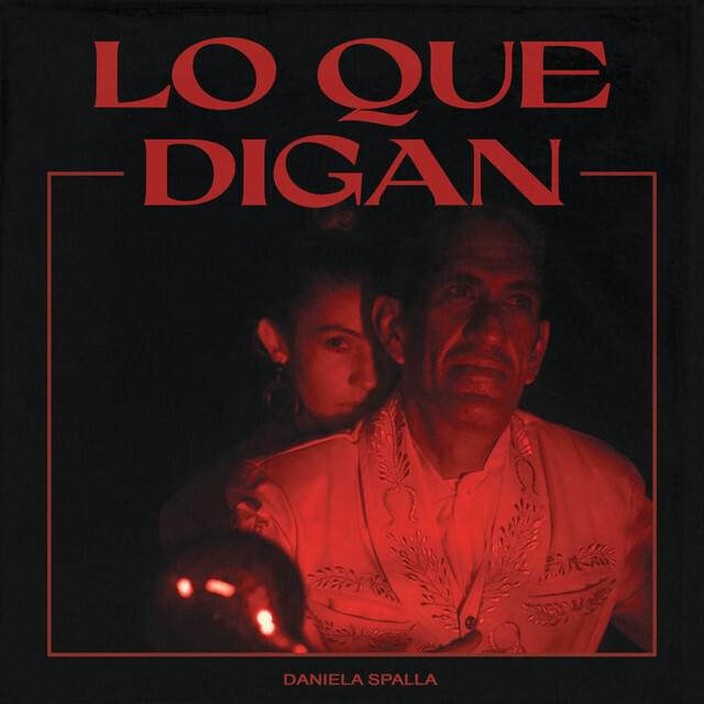 Daniela Spalla — Lo Que Digan cover artwork