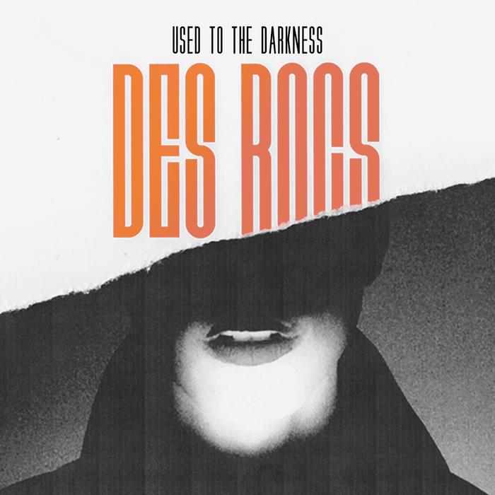 Des Rocs — Used To The Darkness cover artwork