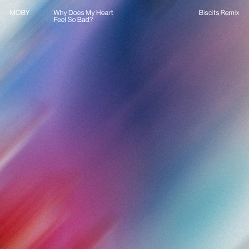 Moby featuring Apollo Jane & Deitrick Haddon — Why Does My Heart Feel So Bad (Biscits Remix) cover artwork