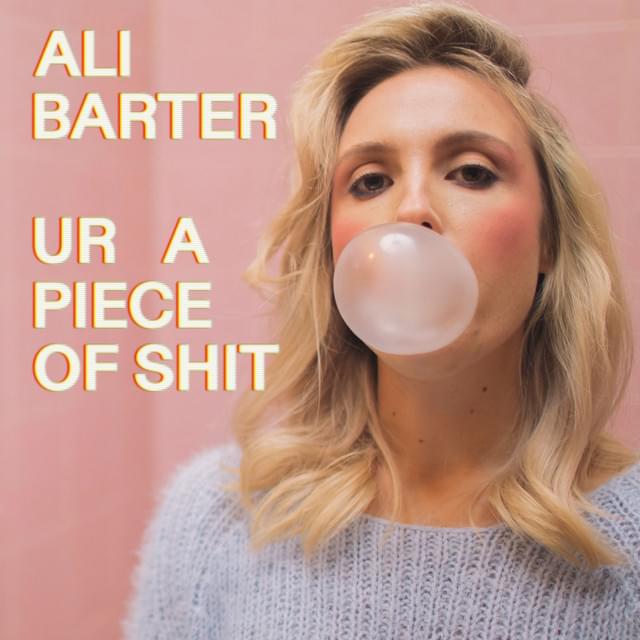 Ali Barter Ur A Piece Of Shit cover artwork