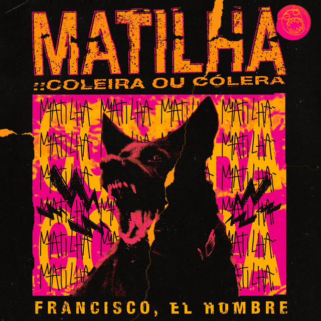 Francisco, el Hombre MATILHA :: coleira ou cólera cover artwork
