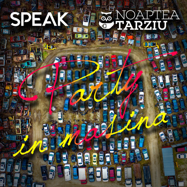Speak & Noaptea Tarziu — Party In Masina cover artwork