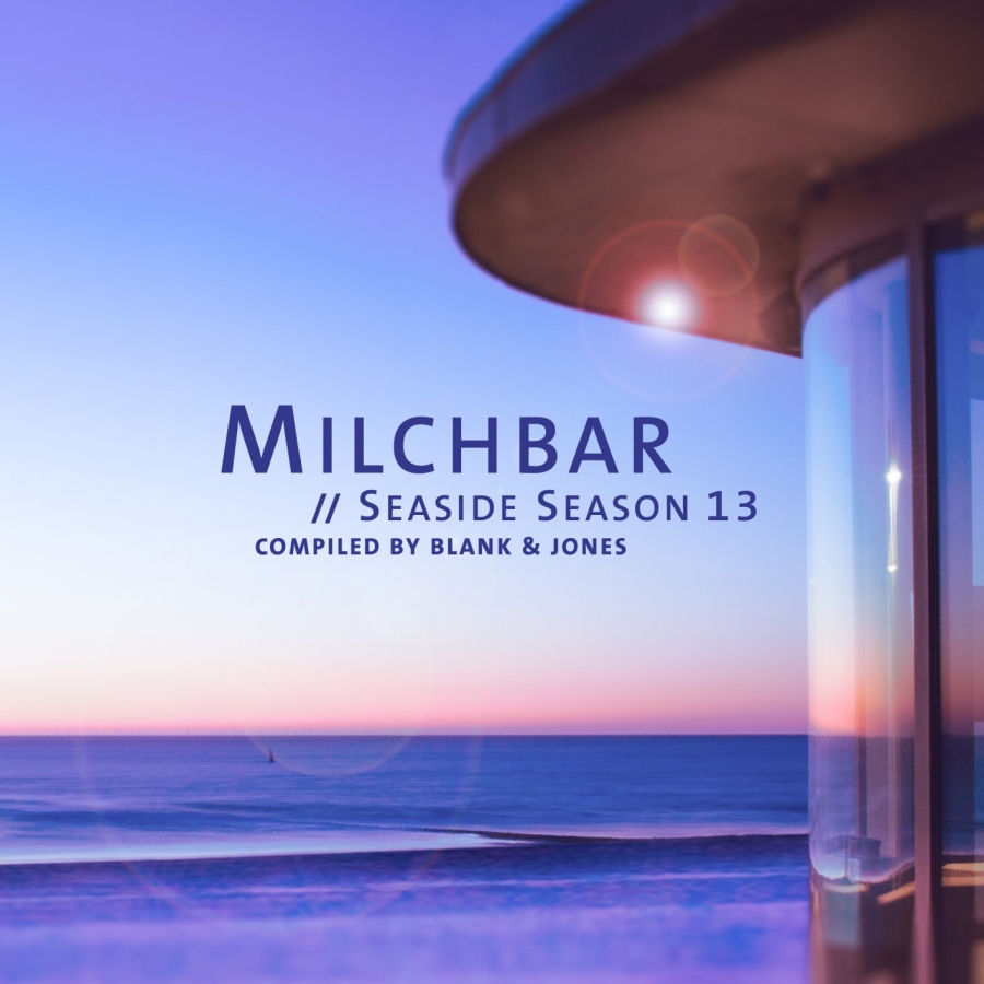 Blank &amp; Jones Milchbar - Seaside Season 13 cover artwork