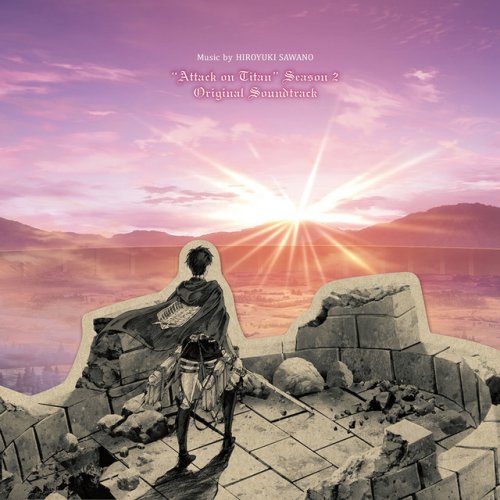 Hiroyuki Sawano — “Attack On Titan” Season 2 Original Soundtrack cover artwork