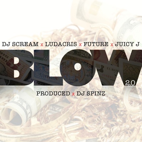 DJ Scream featuring Future, Ludacris, & Juicy J — Blow 2.0 cover artwork
