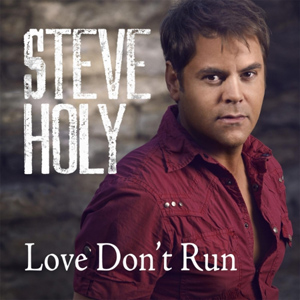 Steve Holy — Love Don&#039;t Run cover artwork