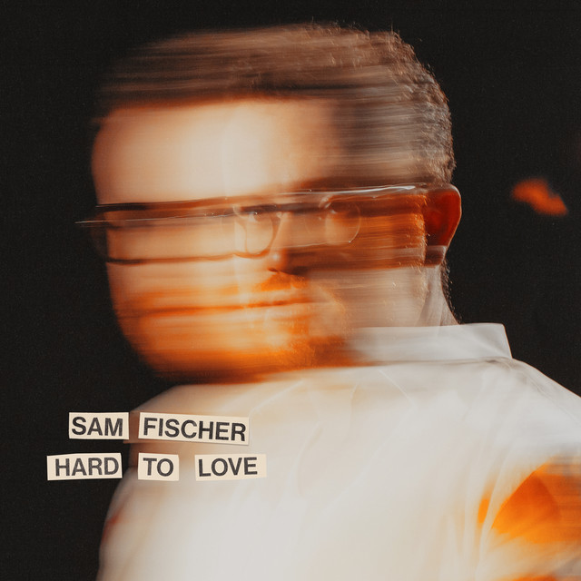 Sam Fischer — Hard To Love cover artwork