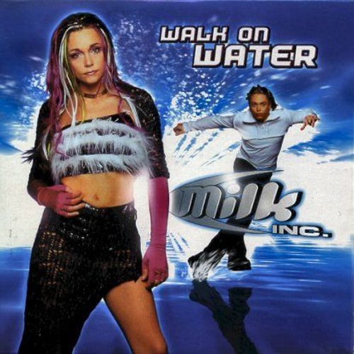 Milk Inc. Walk On Water (H2O Remix) cover artwork