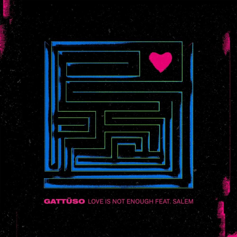 GATTÜSO featuring Salem — Love Is Not Enough cover artwork