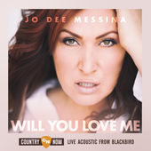 Jo Dee Messina Will You Love Me (Live) cover artwork