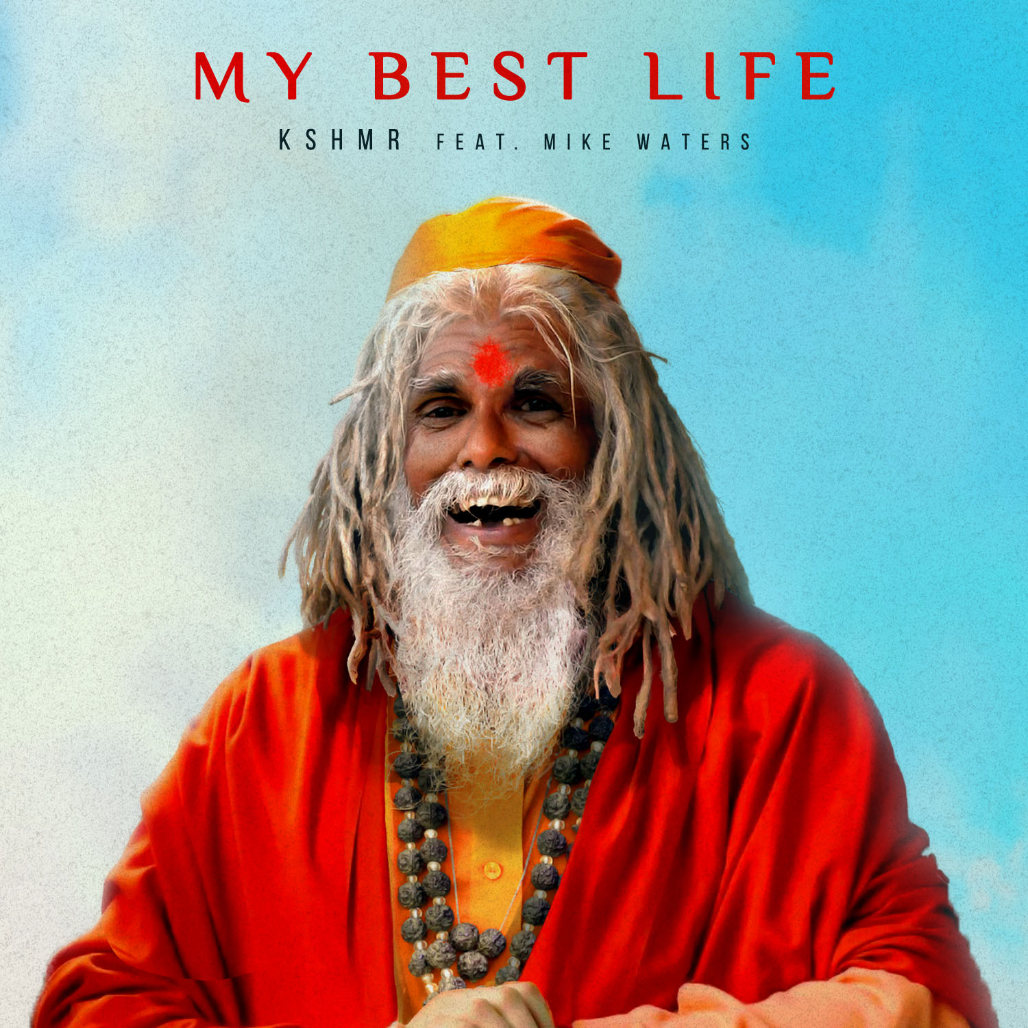 KSHMR ft. featuring Mike Waters My Best Life cover artwork