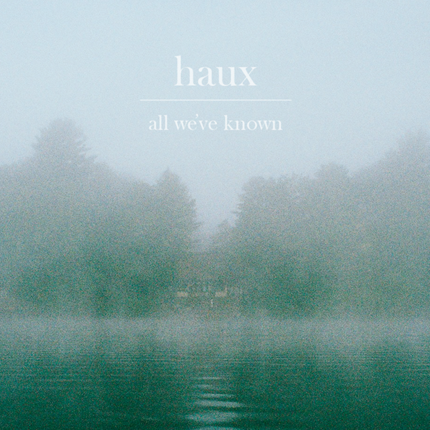 Haux All We&#039;ve Known (EP) cover artwork