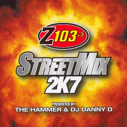 The Hammer &amp; DJ Danny D Z103.5 Street Mix 2K7 cover artwork