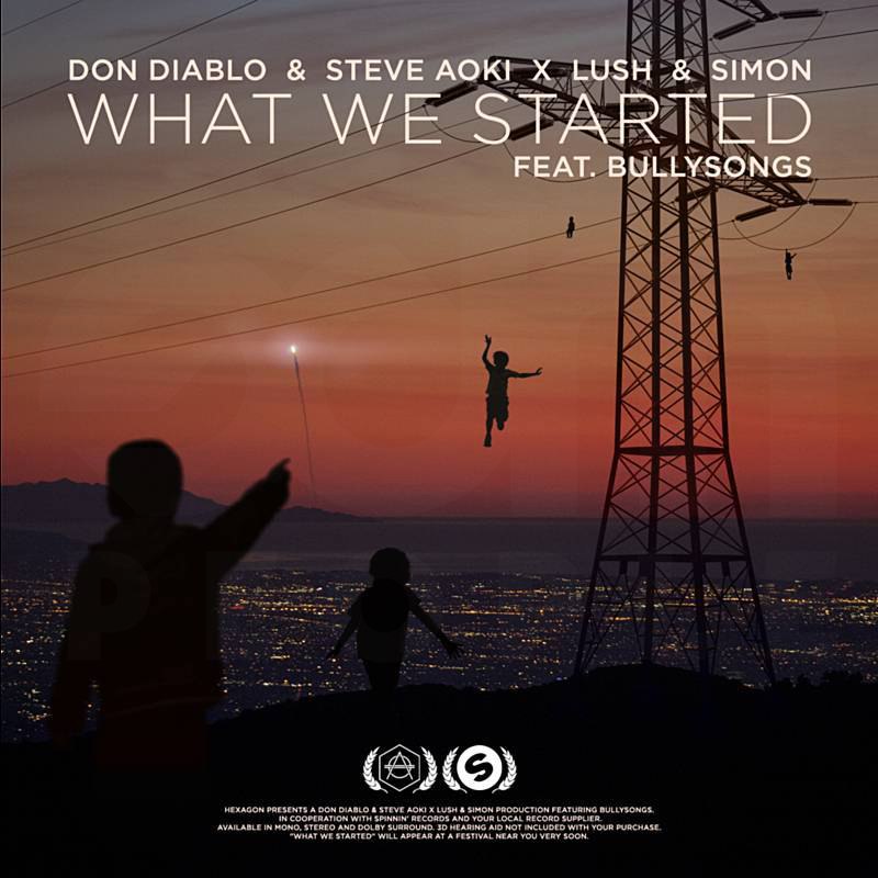 Don Diablo, Steve Aoki, & Lush &amp; Simon ft. featuring BullySongs What We Started cover artwork