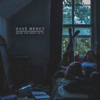 Have Mercy Make The Best Of It cover artwork