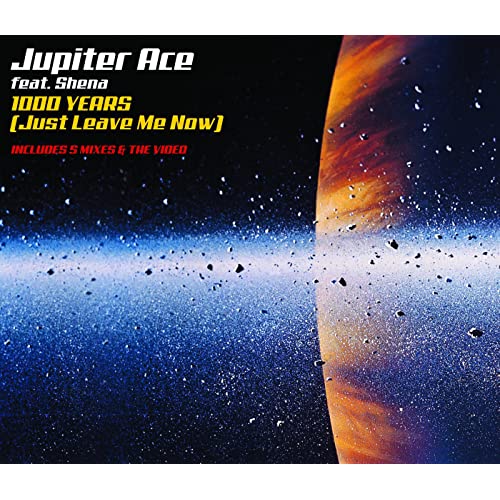 JUPITER ACE featuring Shèna — 1000 Years (Just Leave Me Now) cover artwork