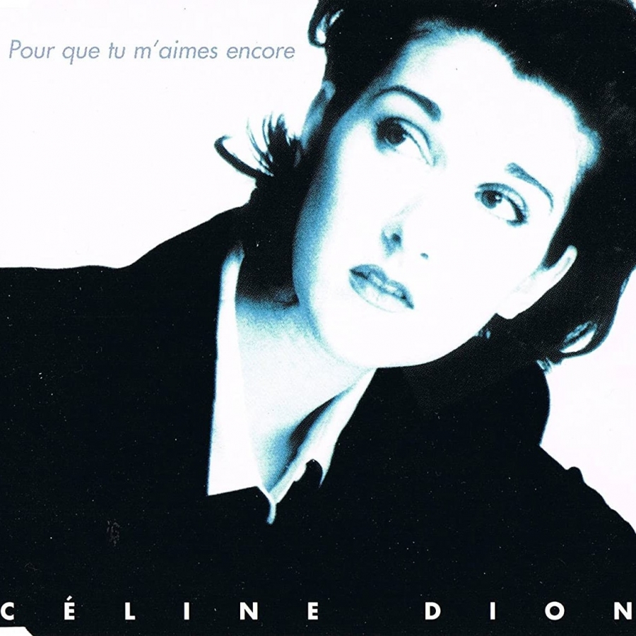 Céline Dion — Pour que tu m&#039;aimes encore cover artwork