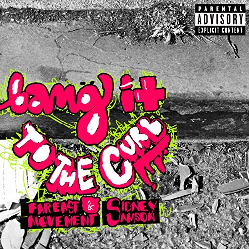 Far East Movement & Sidney Samson — Bang It To The Curb cover artwork