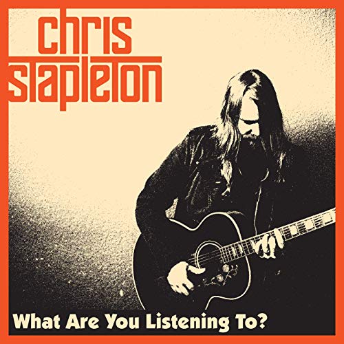 Chris Stapleton What Are You Listening To? cover artwork