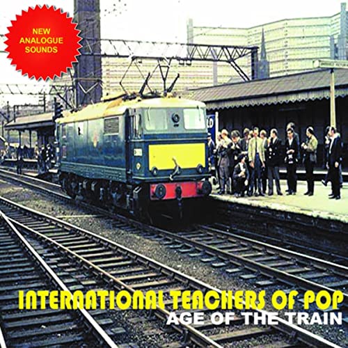 International Teachers Of Pop — Age of the Train cover artwork