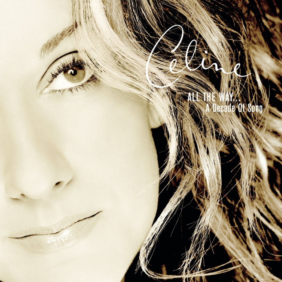 Céline Dion All the Way... A Decade of Song cover artwork